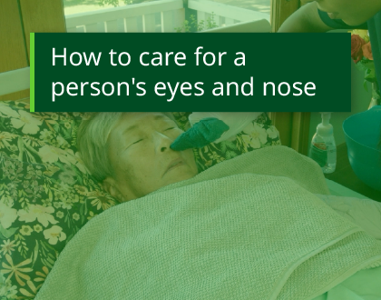Thumbnail of How to care for a person's eyes and nose (for care workers)
