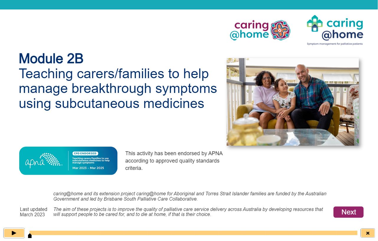 Start Module 2B - Teaching carers/families to help manage breakthrough symptoms using subcutaneous medicines